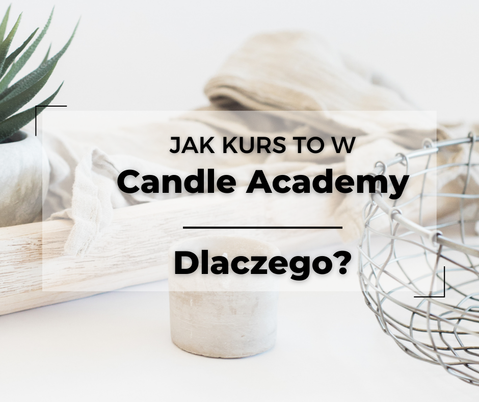 Dlaczego warto wybrać kurs w Candle Academy?